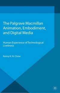 Imagen de portada: Animation, Embodiment, and Digital Media 9781137283078