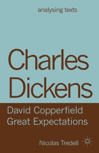 表紙画像: Charles Dickens: David Copperfield/ Great Expectations 1st edition 9781137283238
