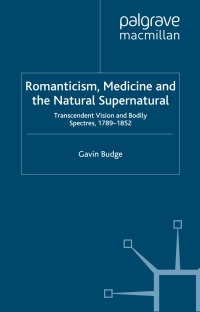 Imagen de portada: Romanticism, Medicine and the Natural Supernatural 9780230238466