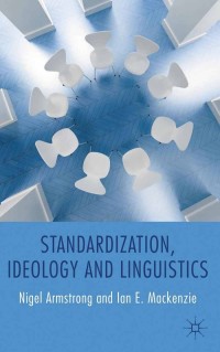 صورة الغلاف: Standardization, Ideology and Linguistics 9780230296756