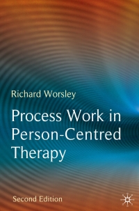 Cover image: Process Work in Person-Centred Therapy 2nd edition 9780230213159