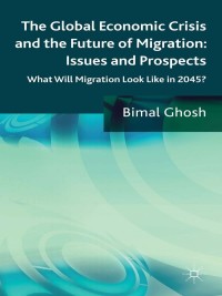 Cover image: The Global Economic Crisis and the Future of Migration: Issues and Prospects 9780230303560