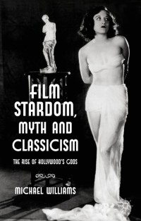Cover image: Film Stardom, Myth and Classicism 9780230355446
