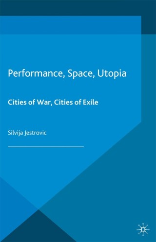 Cover image: Performance, Space, Utopia 9780230292666