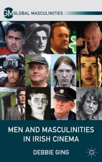 Titelbild: Men and Masculinities in Irish Cinema 9780230232006