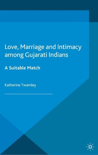 Titelbild: Love, Marriage and Intimacy among Gujarati Indians 9781137294296
