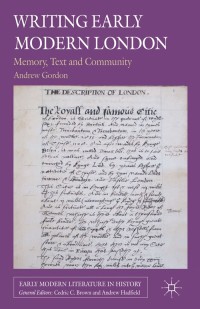 Cover image: Writing Early Modern London 9781137294913