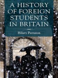 Immagine di copertina: A History of Foreign Students in Britain 9781137294944