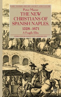 Cover image: The New Christians of Spanish Naples 1528-1671 9781137295149