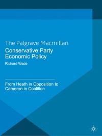 Cover image: Conservative Party Economic Policy 9781137295231