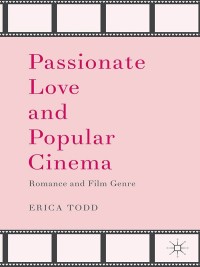 Cover image: Passionate Love and Popular Cinema 9781137295378