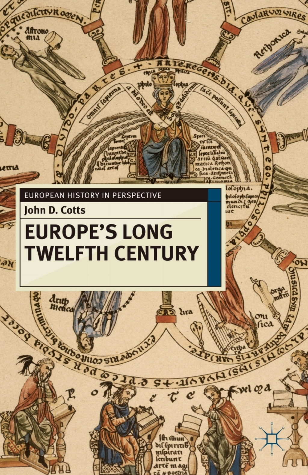 Europe’s Long Twelfth Century Order, Anxiety and Adaptation, 1095-1229 1st Edition