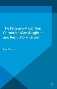 Cover image: Corporate Manslaughter and Regulatory Reform 9780230274525