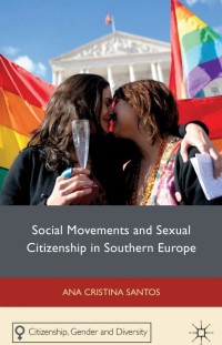 Cover image: Social Movements and Sexual Citizenship in Southern Europe 9780230289581