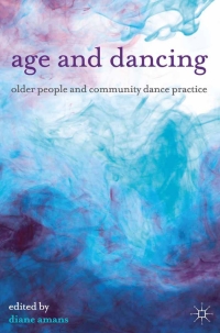 Imagen de portada: Age and Dancing 1st edition 9780230293809