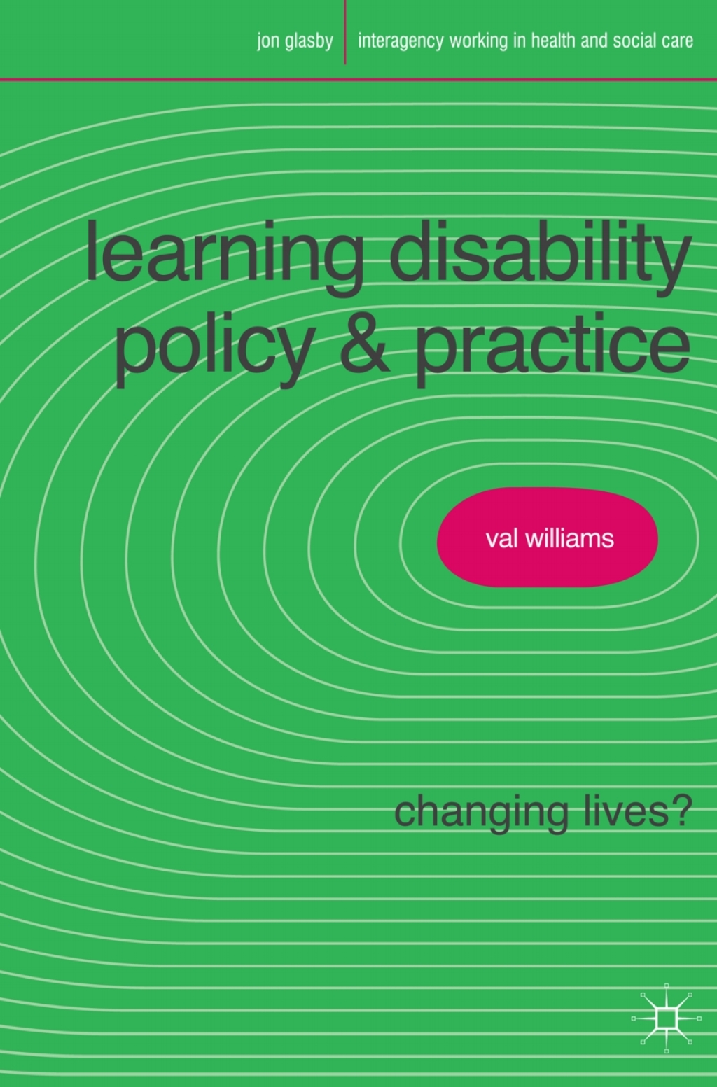 Learning Disability Policy and Practice Changing Lives? 1st Edition