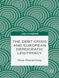 Imagen de portada: The Debt Crisis and European Democratic Legitimacy 9781137298003