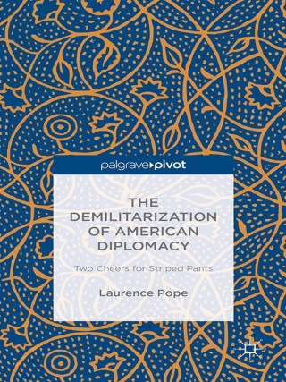 Imagen de portada: The Demilitarization of American Diplomacy 9781137298546