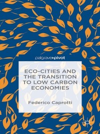 Titelbild: Eco-Cities and the Transition to Low Carbon Economies 9781137298751