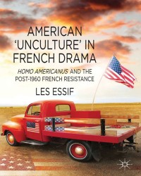 Omslagafbeelding: American ‘Unculture’ in French Drama 9781137299024