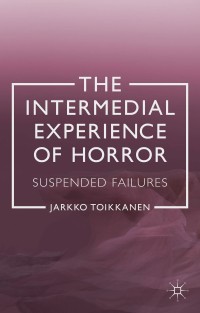 表紙画像: The Intermedial Experience of Horror 9781137299086