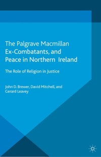 Omslagafbeelding: Ex-Combatants, Religion, and Peace in Northern Ireland 9781137299352