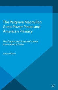 Cover image: Great Power Peace and American Primacy 9781137299475