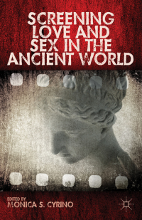 Immagine di copertina: Screening Love and Sex in the Ancient World 9781137299598