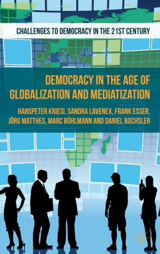 Cover image: Democracy in the Age of Globalization and Mediatization 9781137299857