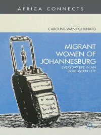 Imagen de portada: Migrant Women of Johannesburg 9781137299963