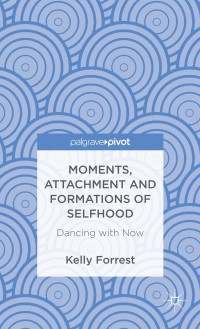 Imagen de portada: Moments, Attachment and Formations of Selfhood 9781137300560
