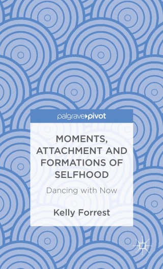 表紙画像: Moments, Attachment and Formations of Selfhood 9781137300560