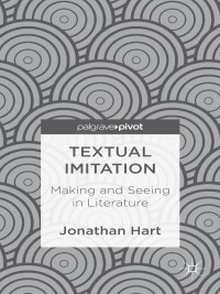 Cover image: Textual Imitation: Making and Seeing in Literature 9781137301345