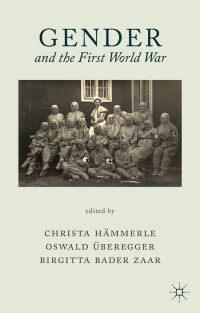 Imagen de portada: Gender and the First World War 9781137302199