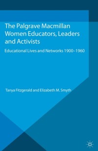 Cover image: Women Educators, Leaders and Activists 9781137303516