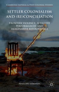 Cover image: Settler Colonialism and (Re)conciliation 9781137304537