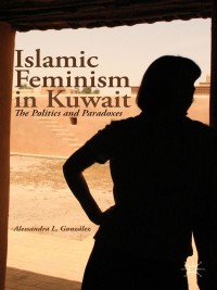 Cover image: Islamic Feminism in Kuwait 9781137304735