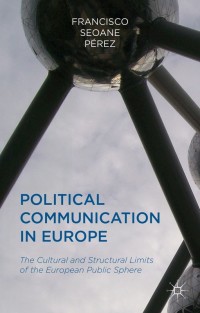 صورة الغلاف: Political Communication in Europe 9781137305121