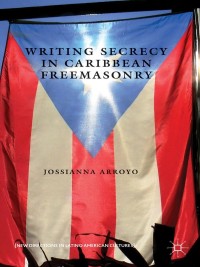 Omslagafbeelding: Writing Secrecy in Caribbean Freemasonry 9781137305152