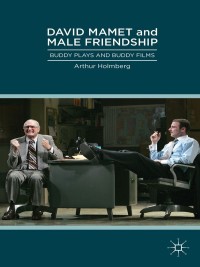 Cover image: David Mamet and Male Friendship 9781137305183