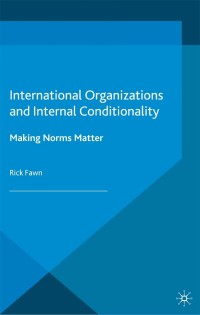 Titelbild: International Organizations and Internal Conditionality 9781137305480