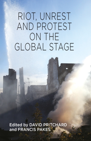 Cover image: Riot, Unrest and Protest on the Global Stage 9781137305510