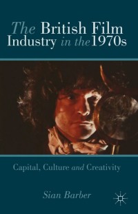 Cover image: The British Film Industry in the 1970s 9780230360952