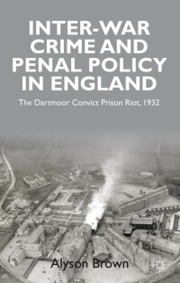 Cover image: Inter-war Penal Policy and Crime in England 9780230282186