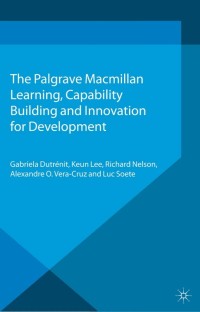 Cover image: Learning, Capability Building and Innovation for Development 9781137306920