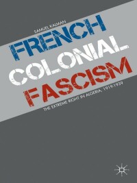 Cover image: French Colonial Fascism 9781137307088