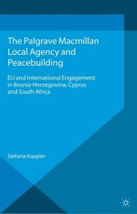 Cover image: Local Agency and Peacebuilding 9781137307187
