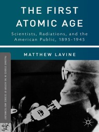 Cover image: The First Atomic Age 9781137307217