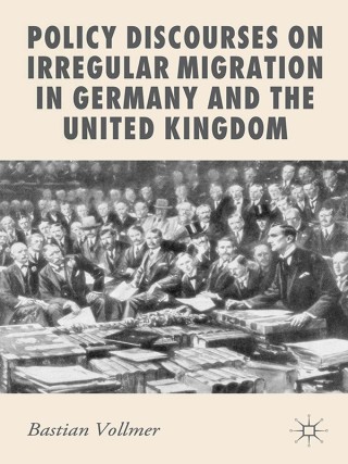 صورة الغلاف: Policy Discourses on Irregular Migration in Germany and the United Kingdom 9781137307538