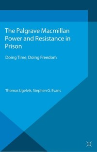 Omslagafbeelding: Power and Resistance in Prison 9781137307859